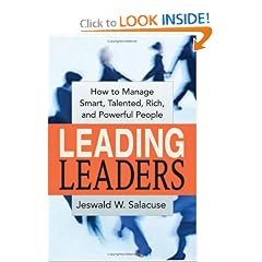 Leading Leaders: How to Manage Smart, Talented, Rich, and Powerful People