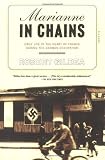 Marianne in Chains: Daily Life in the Heart of France During the German Occupation