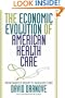 The Economic Evolution of American Health Care