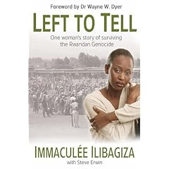 Left to Tell: One Woman's Story of Surviving the Rwandan Holocaust