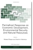 Permafrost Response on Economic Development, Environmental Security and Natural Resources (Nato Science Partnership Subseries: 2 (closed))