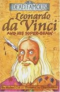 Leonardo Da Vinci and His Super-brain (Dead Famous)