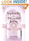 Sephardic and Mizrahi Jewry: From the Golden Age of Spain to Modern Times