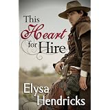 THIS HEART FOR HIRE ~ Elysa Hendricks