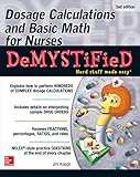 Dosage calculations and basic math for nurses : demystified
