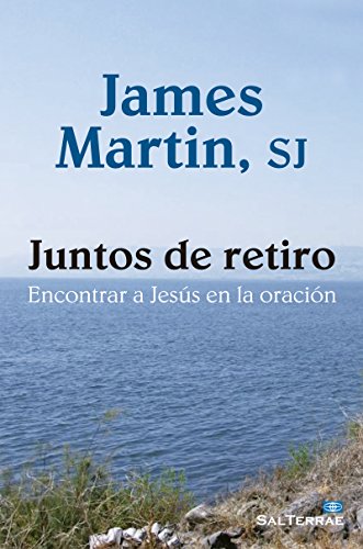 JUNTOS DE RETIRO. Encontrar a Jesús en la oración (El Pozo de Siquem) (Spanish Edition)