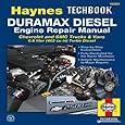 Duramax Diesel Engine Repair Manual: Chrevrolet and GMC Trucks & Vans 6.6 liter (402 cu in) Turbo Diesel (Haynes Techbook)