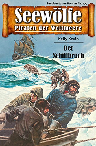 Seewölfe - Piraten der Weltmeere 177: Der Schiffbruch (German Edition)