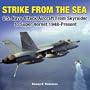 Strike from the Sea: U.S. Navy Attack Aircraft from Skyraider to Super Hornet, 1948-Present