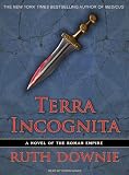 Terra Incognita: A Novel of the Roman Empire