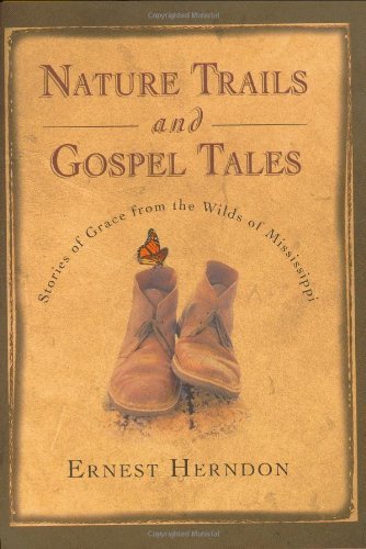 Nature Trails and Gospel Tales: Stories of Grace from the Wilds of Mississippi