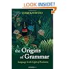 The Origins of Grammar: Language in the Light of Evolution II (Oxford Studies in the Evolution of Language)