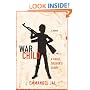 War Child: A Child Soldier's Story