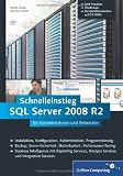Microsoft SQL Server 2008 R2: Schnelleinstieg für Administratoren und Entwickler (Galileo Computing)
