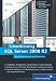 Microsoft SQL Server 2008 R2: Schnelleinstieg für Administratoren und Entwickler (Galileo Computing)