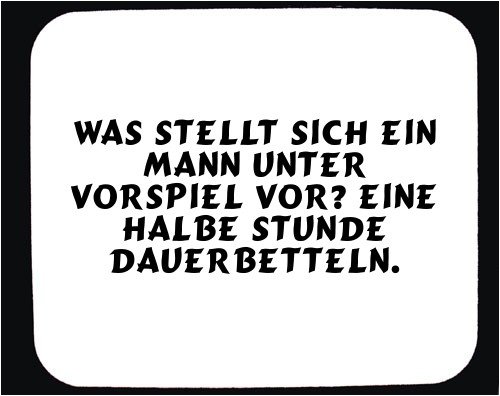 Cover image : Mauspad mit Was stellt sich ein Mann unter Vorspiel vor？ Eine halbe Stunde dauerbetteln. Dekoration