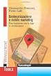 Geolocalizzazione e mobile marketing. Fare business con le App e i social game