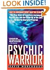 Psychic Warrior: The True Story of America's Foremost Psychic Spy and the Cover-Up of the CIA's Top-Secret Stargate Program