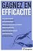 Kevin Duncan - Gagnez en efficacit&eacute; : 10 le&ccedil;ons pour apprendre &agrave; faire les choses vite et bien