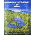 Aquaculture Development for Hawaii: Assessment and Recommendations (Aquaculture Planning Program) {with maps} by Richard T. Gibson, Department of Planning of Economic Development, Hideto Kono, and George R. Ariyoshi