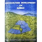 Click here to buy Aquaculture Development for Hawaii: Assessment and Recommendations (Aquaculture Planning Program) {with maps} by  Richard T. Gibson, Department of Planning of Economic Development, Hideto Kono, and George R. Ariyoshi.