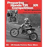Preparing the Honda CR and XR for Competition: Includes Training Tips from Marty Smith,  and and a detailed look at the CR and RC Honda Factory Race Bikes