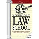 The Insider's Guide to Your First Year of Law School: A Student-to-Student Handbook from a Law School Survivor book cover