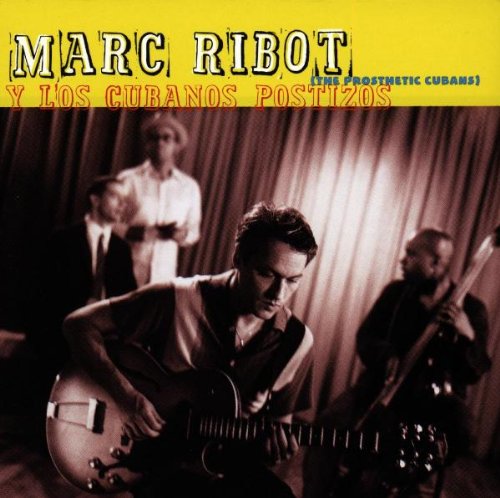 Produkt-Bild: Marc Ribot Y Los Cubanos Postizos (The Prosthetic Cubans)
