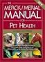 The Merck/Merial Manual for Pet Health: The complete pet health resource for your dog, cat, horse or other pets - in everyday language. (Merck/Merial Manual for Pet Health (Home Edition))