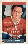 Jean Béliveau: My Life in Hockey