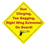 Gun Clinging, Tea Bagging, Right Wing Extremist On Board! anti obama bumper sticker decal