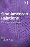 Sino-American relations : challenges ahead