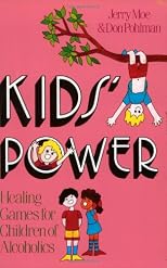 Kids' Power: Healing Games for Children of Alcoholics