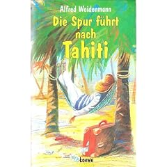 Die Spur f�hrt nach Tahiti. ( Ab 10 J.)