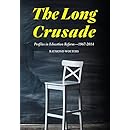 The Long Crusade: Profiles in Education Reform, 1967-2014