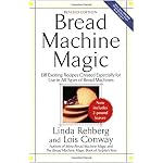 Bread Machine Magic, Revised Edition: 138 Exciting Recipes Created Especially for Use in All Types of Bread Machines book cover