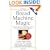 Bread Machine Magic, Revised Edition: 138 Exciting Recipes Created Especially for Use in All Types of Bread Machines