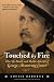 Touched by Fire: The Life, Death, and Mythic Afterlife of George Armstrong Custer by Louise Barnett