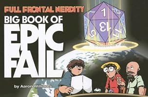 Full Frontal Nerdity: Big Book of Epic Fail (Full Frontal Nerdity)