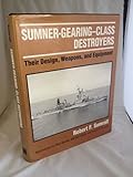 Sumner-Gearing_Class destroyers : their design, weapons, and equipment