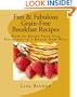 Fun & Fabulous Grain Free Breakfast Recipes: How to Enjoy Your Old Favorites in a Brand New Way!