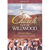 Bill and Gloria Gaither and Their Homecoming Friends: Church In the Wildwood