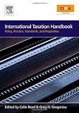 International Taxation Handbook: Policy, Practice, Standards, and Regulation