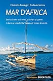 Mar d'Africa. Storie di terre e di vento, di isole e di uomini