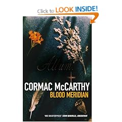 Blood Meridian: Or, the Evening Redness in the West (Picador Books)