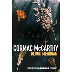 Blood Meridian: Or, the Evening Redness in the West (Picador Books)