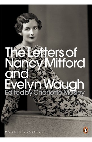 modern classics the letters of nancy mitford and evelyn waugh penguin modern classics