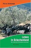 Leben in Griechenland: Vom Gl�ck einen Olivenbaum anzuschauen
