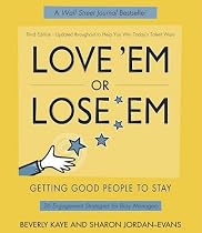 Love 'em or Lose 'em: Getting Good People to Stay
