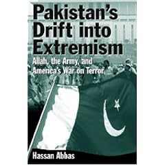Pakistan's Drift Into Extremism: Allah, then Army, and America's War Terror
